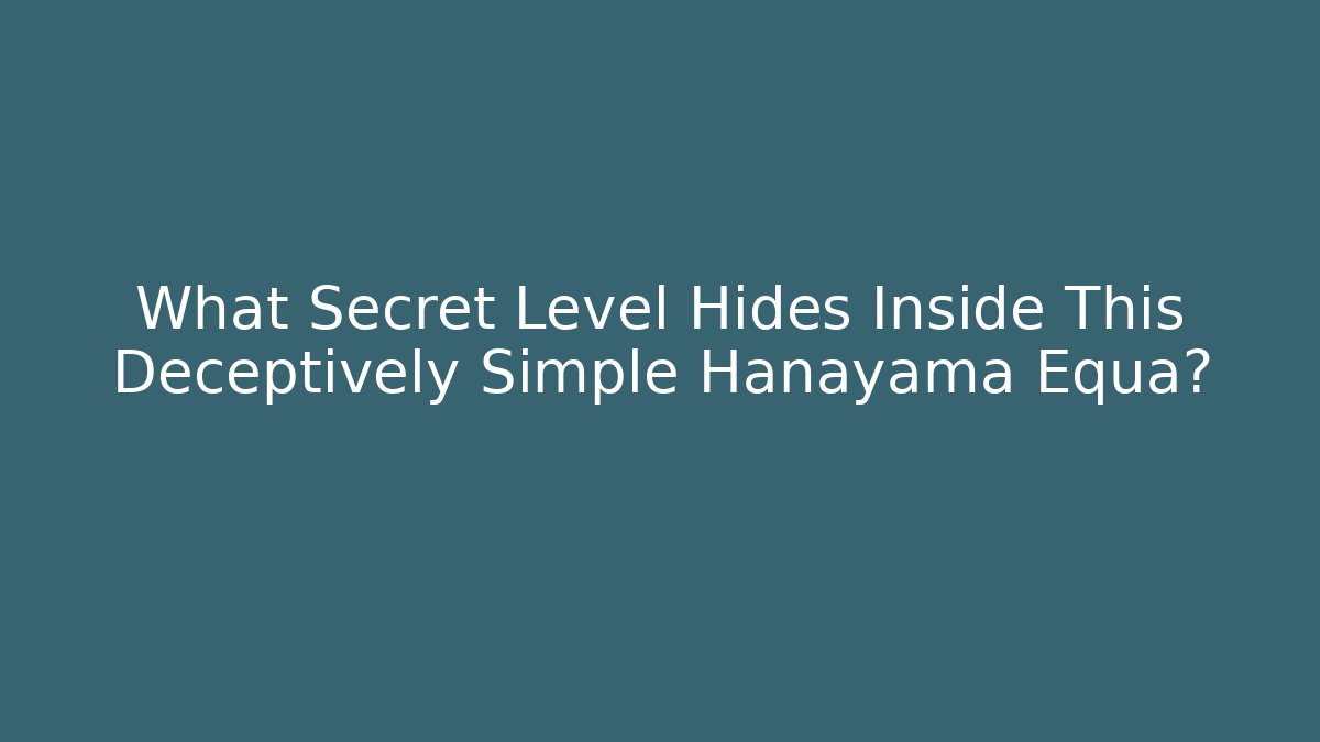 What Secret Level Hides Inside This Deceptively Simple Hanayama Equa?