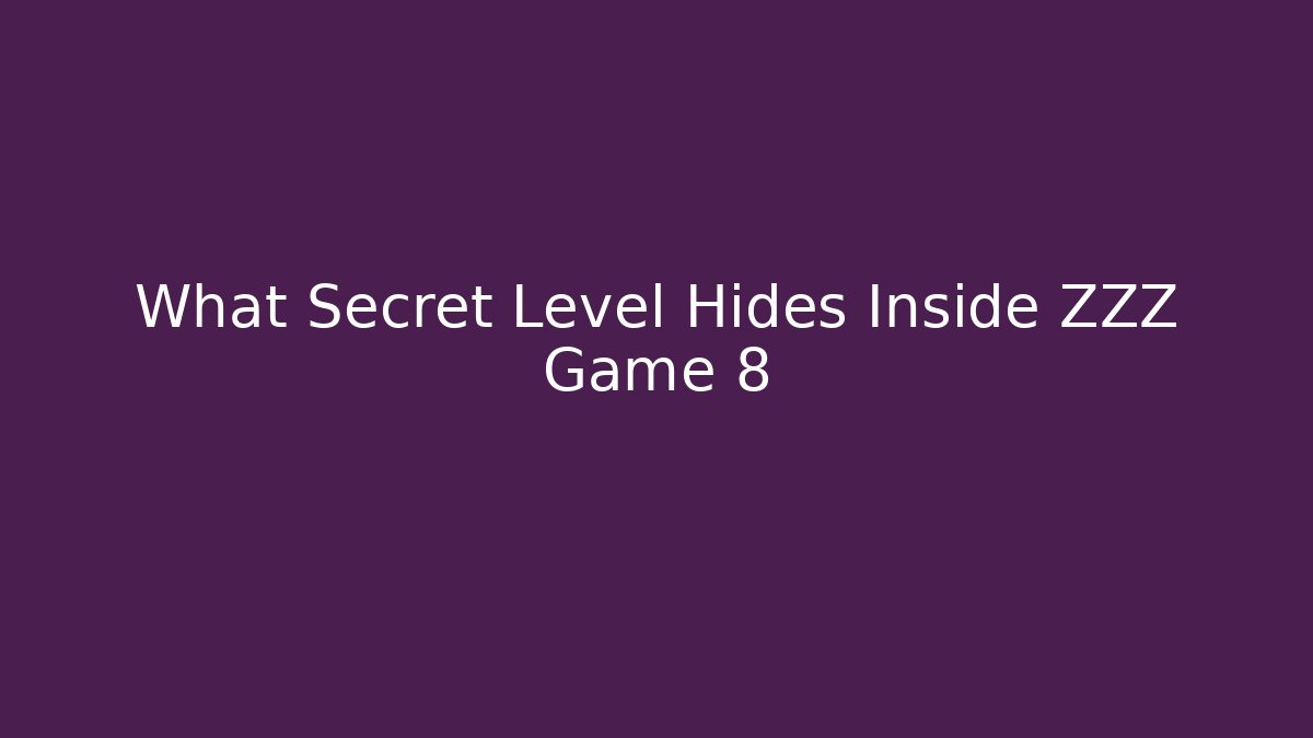 What Secret Level Hides Inside ZZZ Game 8