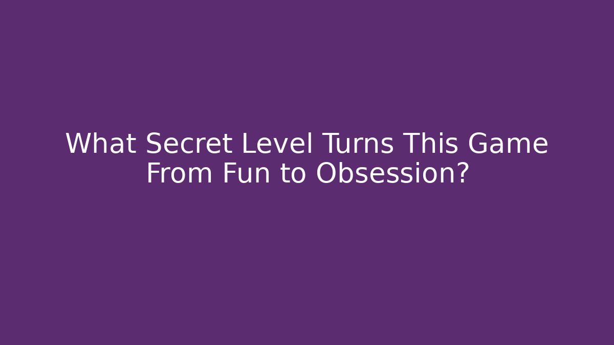 What Secret Level Turns This Game From Fun to Obsession? - Critter Realm