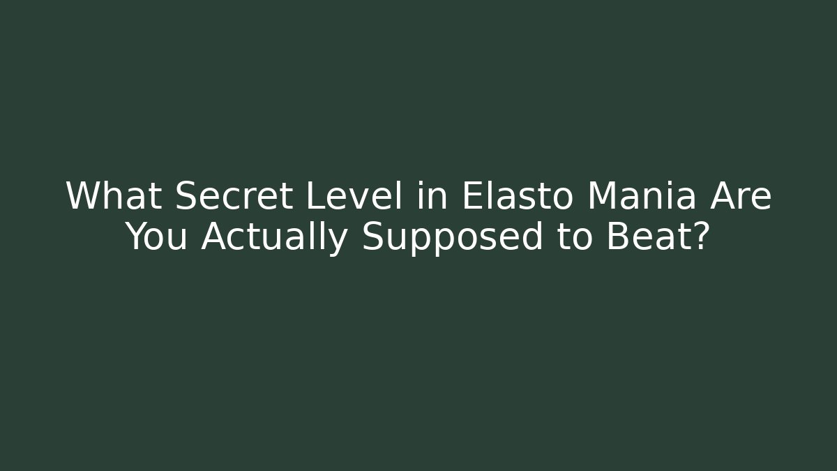 What Secret Level in Elasto Mania Are You Actually Supposed to Beat?