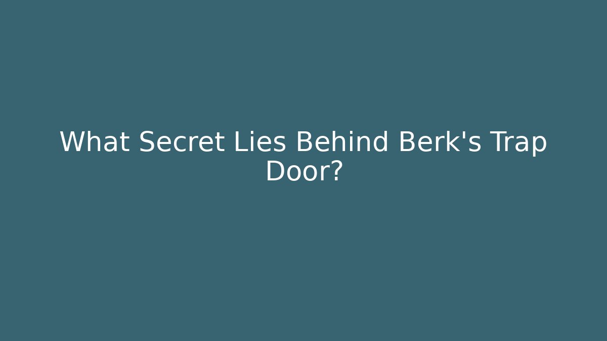 What Secret Lies Behind Berk's Trap Door?
