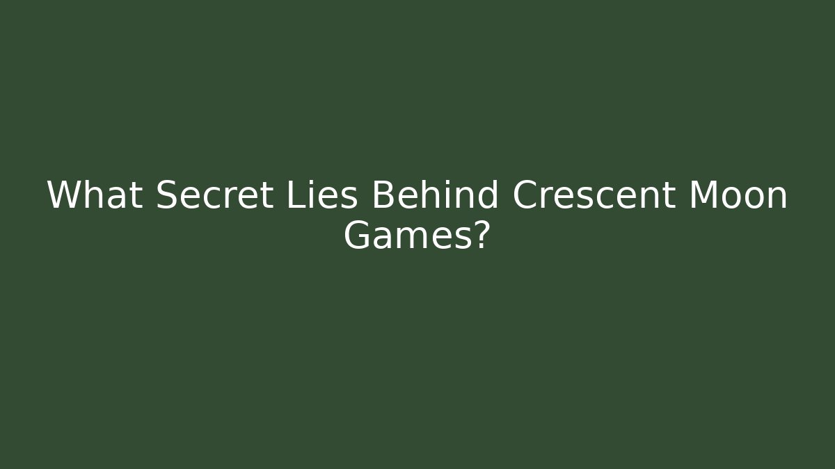 What Secret Lies Behind Crescent Moon Games? - Critter Realm