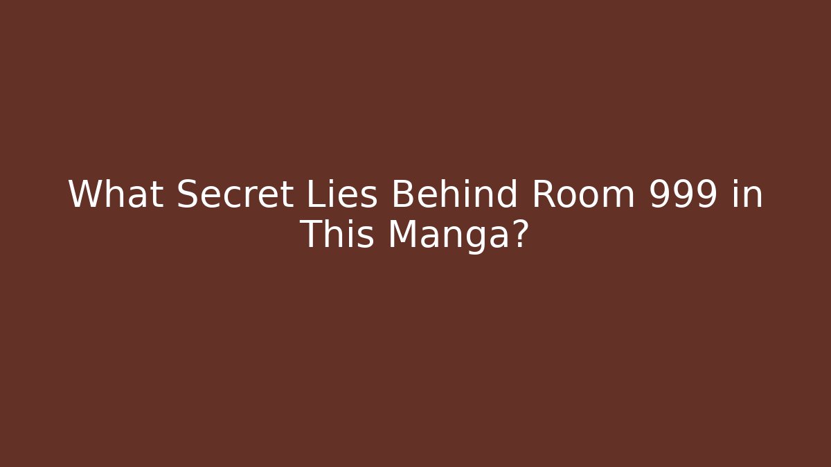 What Secret Lies Behind Room 999 in This Manga?