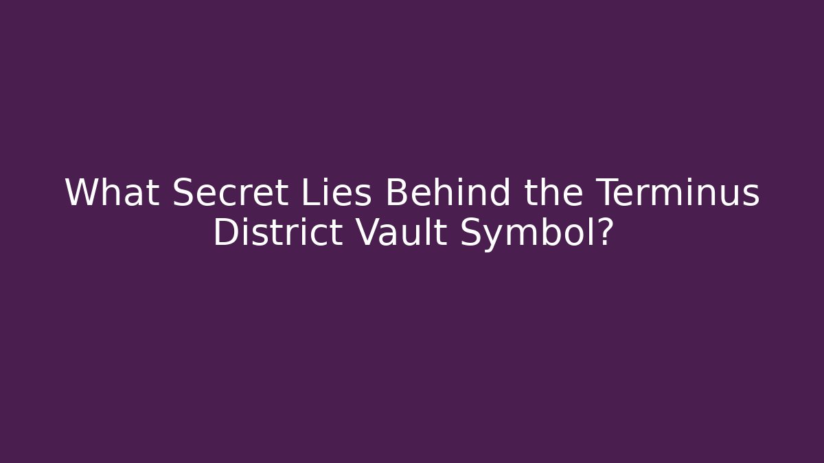What Secret Lies Behind the Terminus District Vault Symbol?