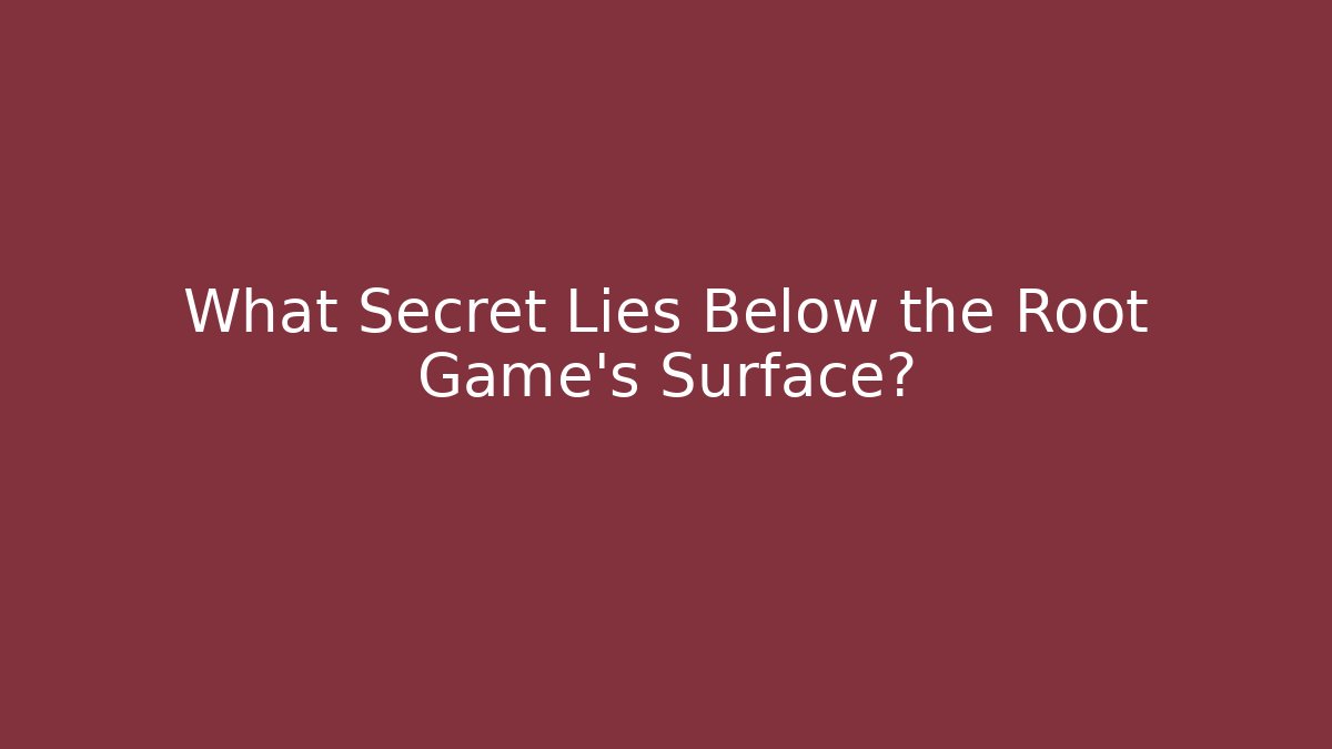 What Secret Lies Below the Root Game's Surface?