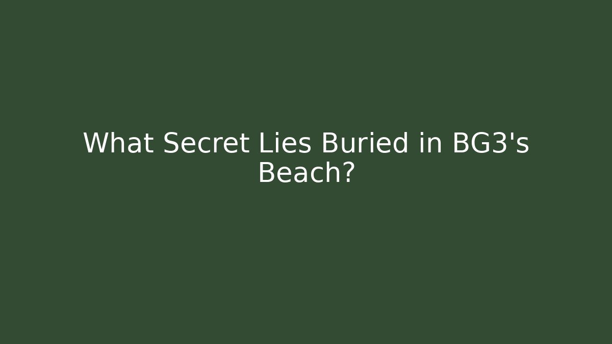 What Secret Lies Buried in BG3's Beach?