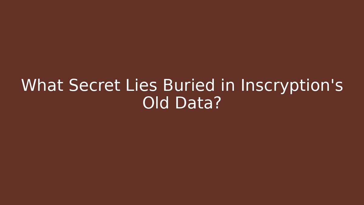 What Secret Lies Buried in Inscryption's Old Data?