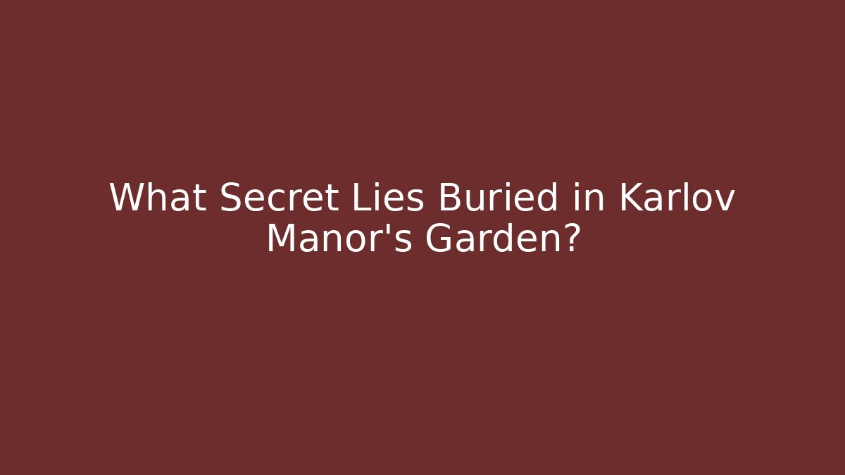 What Secret Lies Buried in Karlov Manor's Garden?