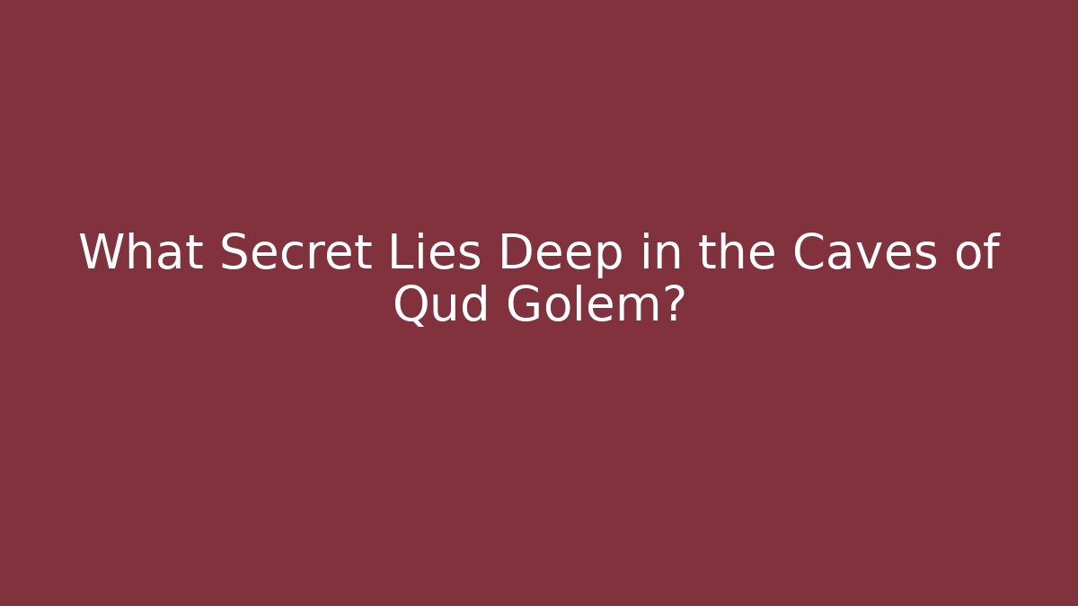 What Secret Lies Deep in the Caves of Qud Golem?