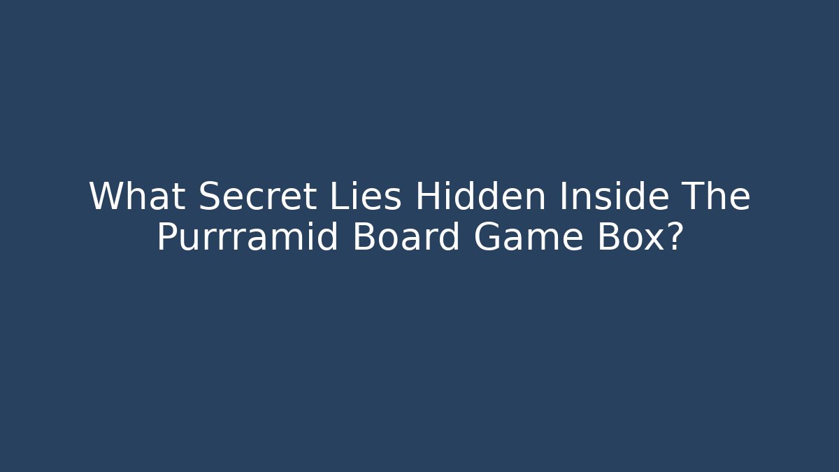 What Secret Lies Hidden Inside The Purrramid Board Game Box?