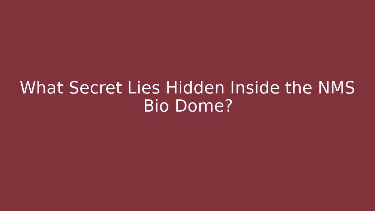 What Secret Lies Hidden Inside the NMS Bio Dome?