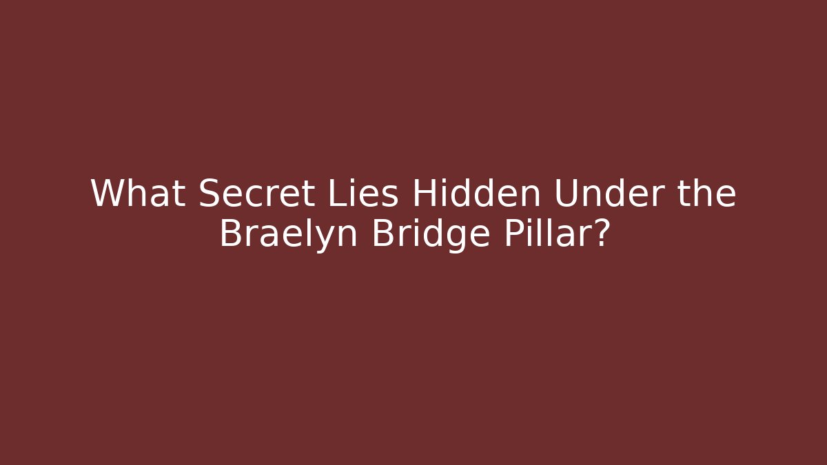 What Secret Lies Hidden Under the Braelyn Bridge Pillar? - Critter Realm