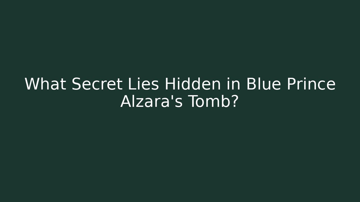 What Secret Lies Hidden in Blue Prince Alzara's Tomb?
