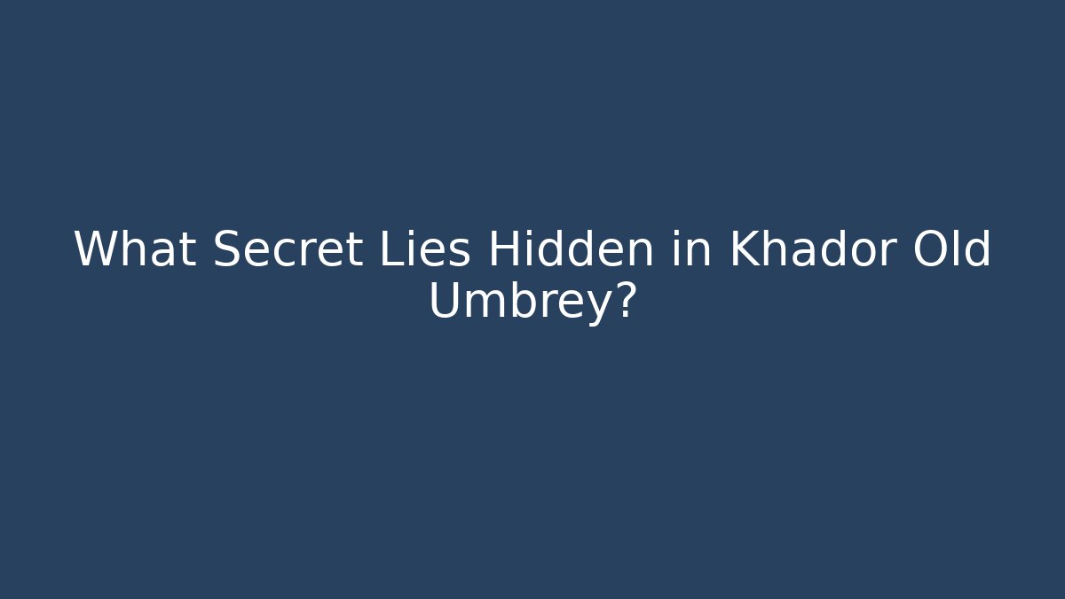 What Secret Lies Hidden in Khador Old Umbrey?