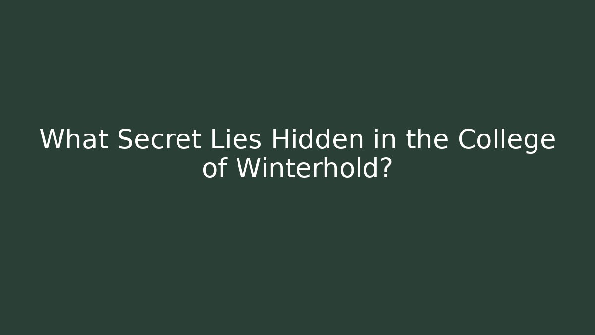 What Secret Lies Hidden in the College of Winterhold?