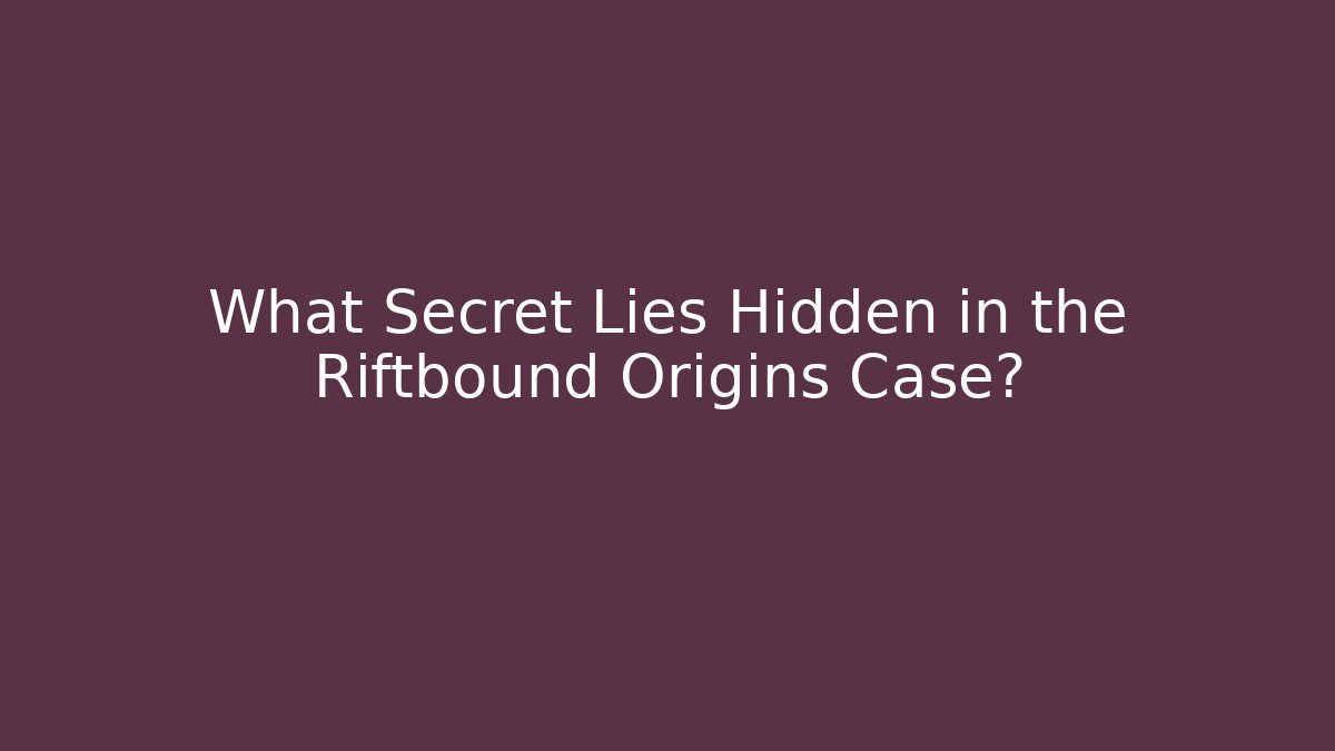 What Secret Lies Hidden in the Riftbound Origins Case?