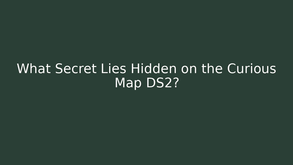 What Secret Lies Hidden on the Curious Map DS2? - Critter Realm