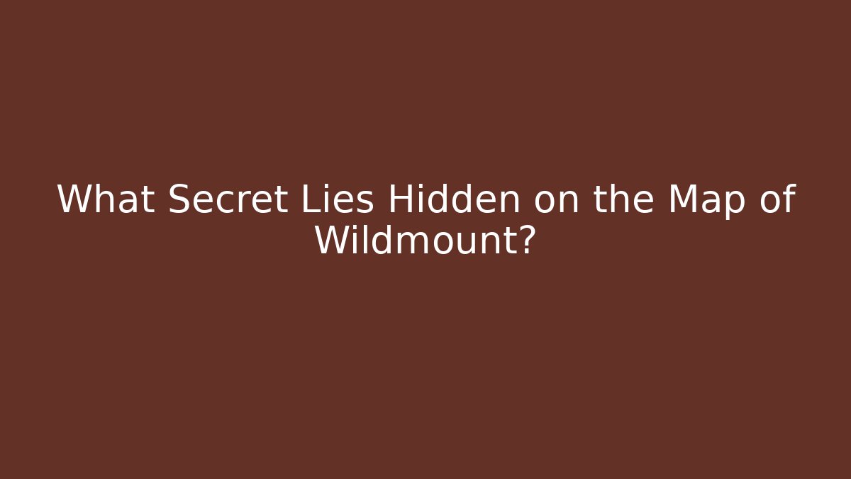 What Secret Lies Hidden on the Map of Wildmount? - Critter Realm