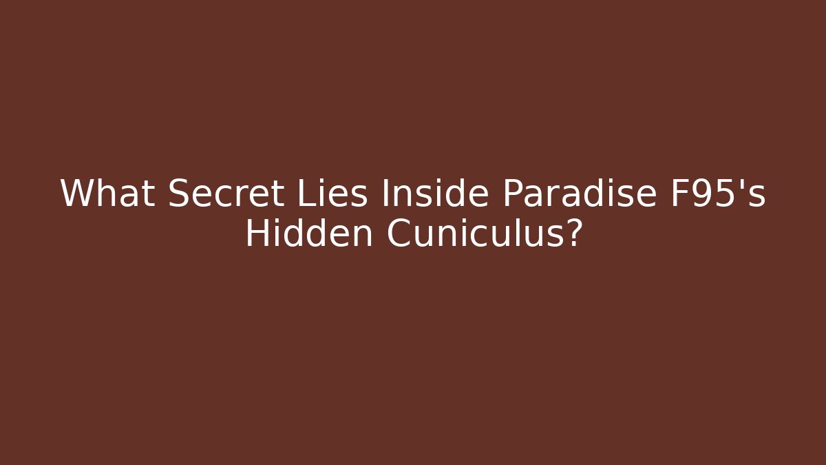What Secret Lies Inside Paradise F95's Hidden Cuniculus?