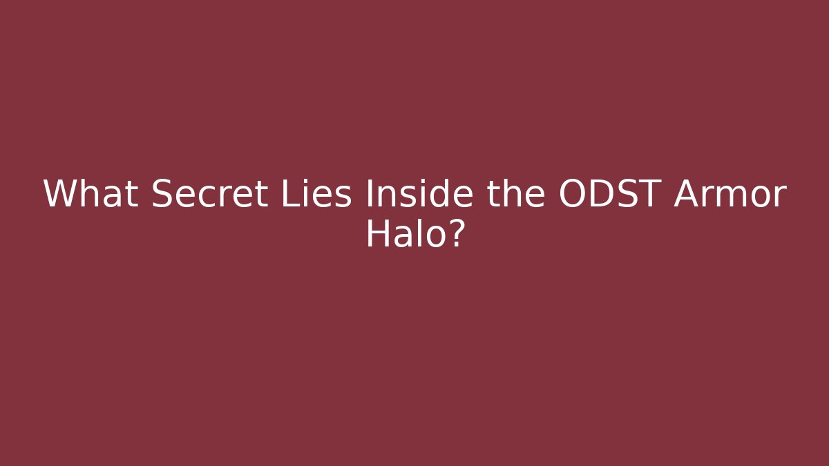What Secret Lies Inside the ODST Armor Halo?