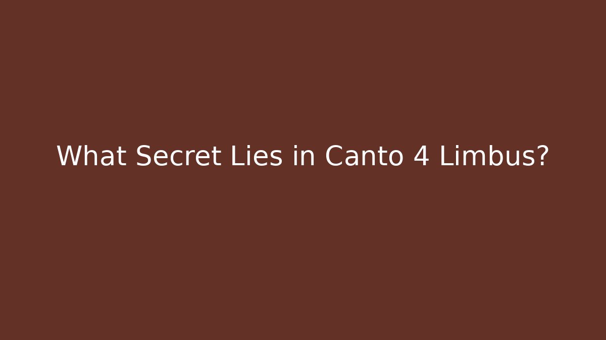 What Secret Lies in Canto 4 Limbus? - Critter Realm