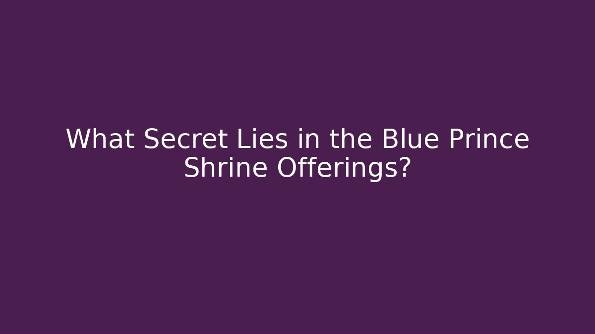 What Secret Lies in the Blue Prince Shrine Offerings?