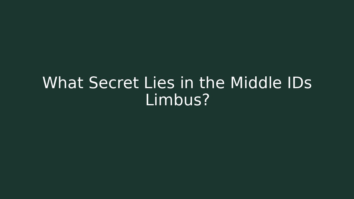 What Secret Lies in the Middle IDs Limbus?