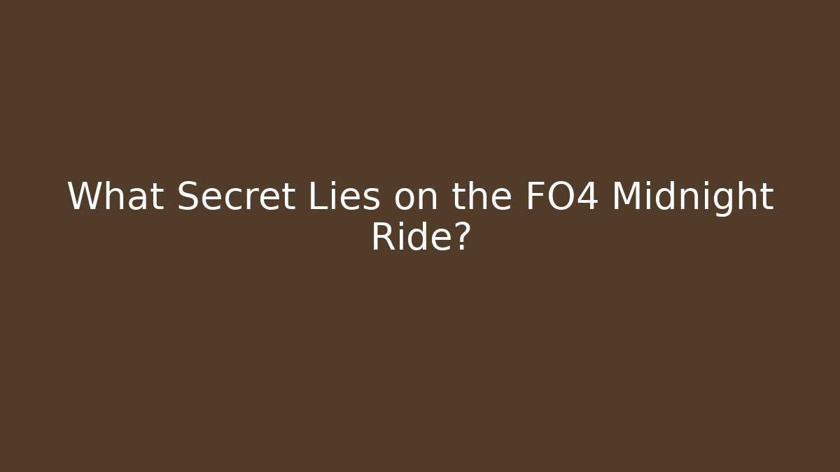 What Secret Lies on the FO4 Midnight Ride?