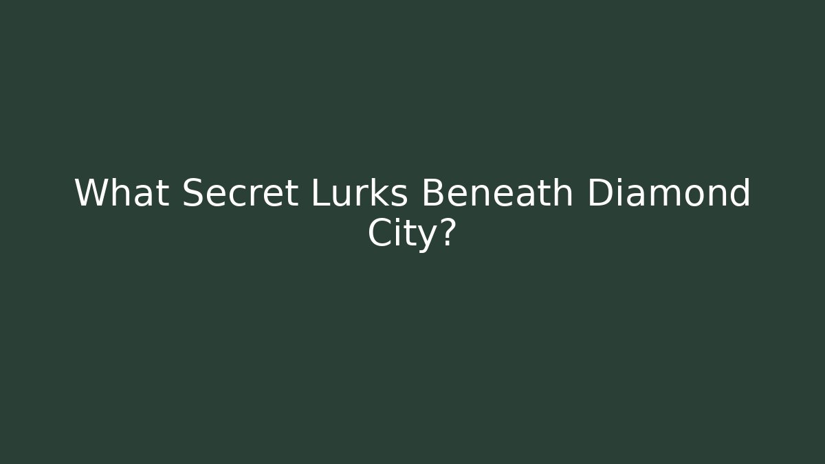 What Secret Lurks Beneath Diamond City?