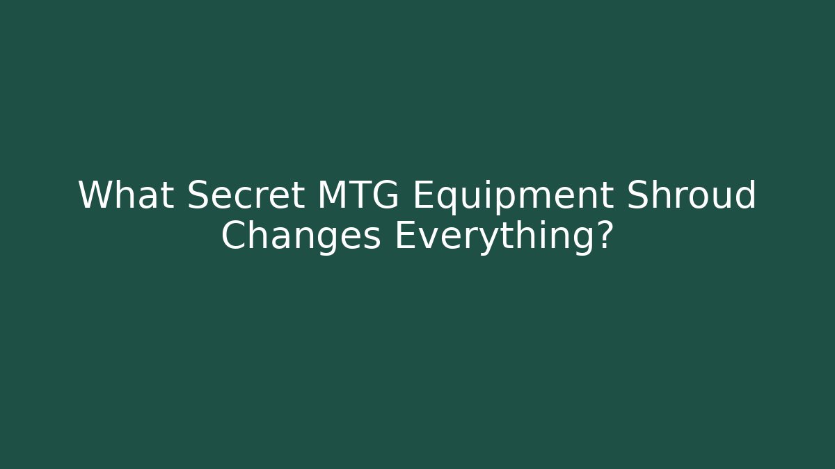 What Secret MTG Equipment Shroud Changes Everything?