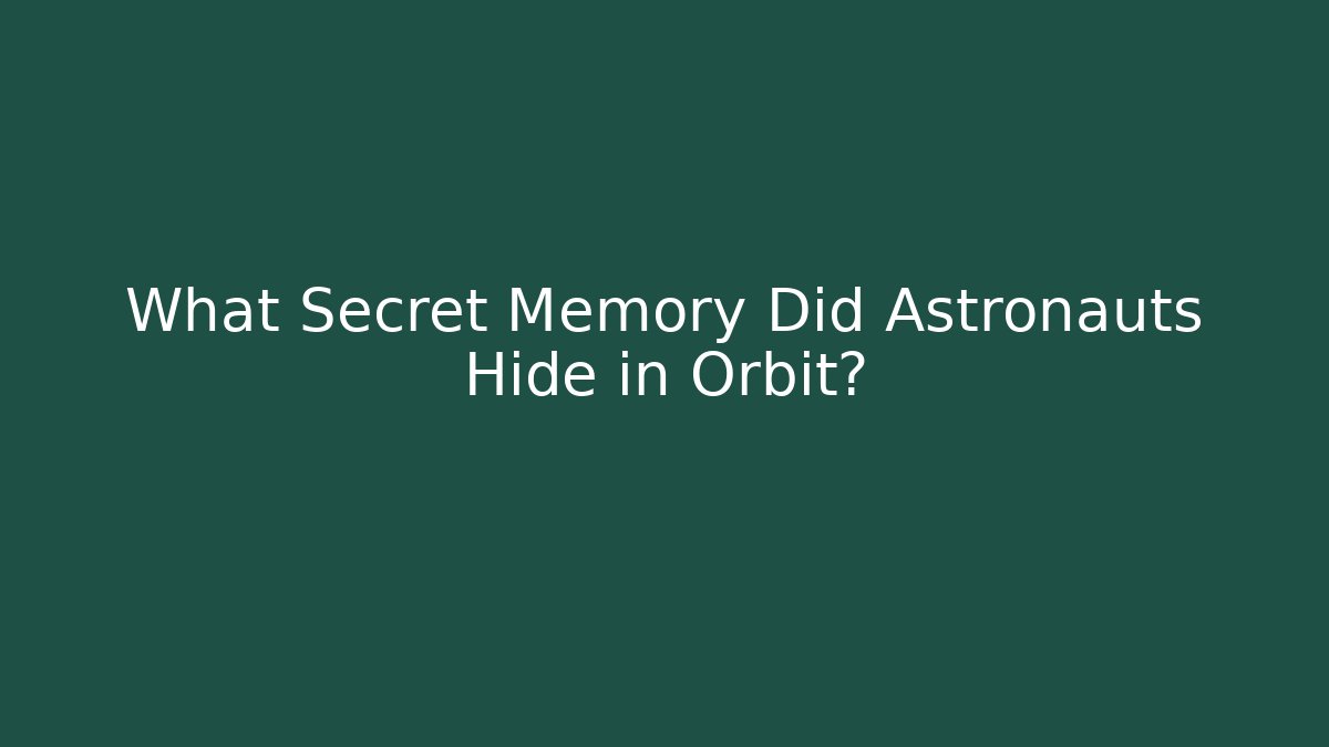 What Secret Memory Did Astronauts Hide in Orbit?