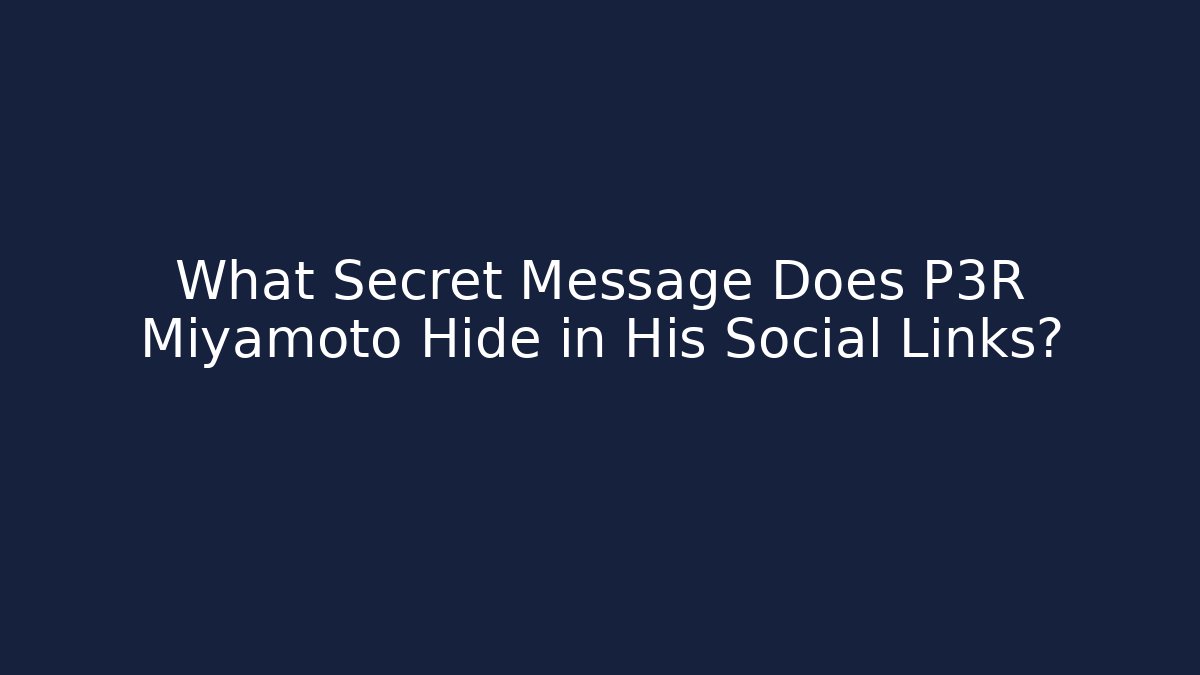 What Secret Message Does P3R Miyamoto Hide in His Social Links? - Critter Realm