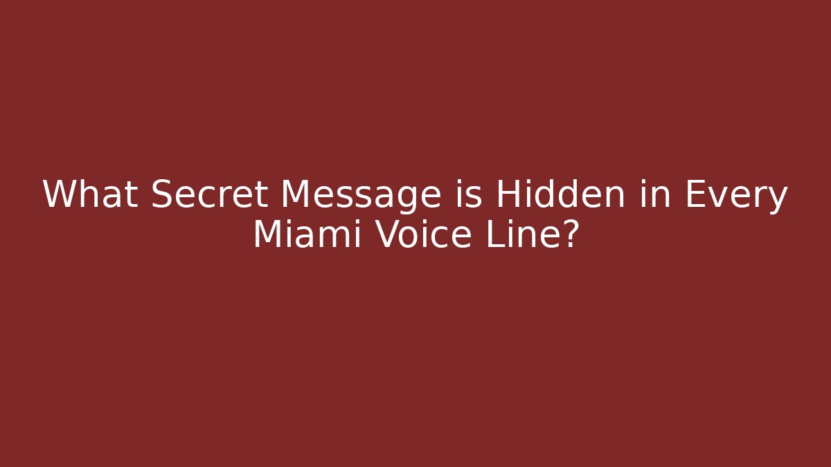 What Secret Message is Hidden in Every Miami Voice Line?