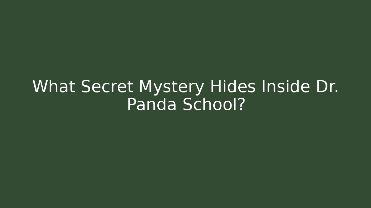 What Secret Mystery Hides Inside Dr. Panda School? - Critter Realm