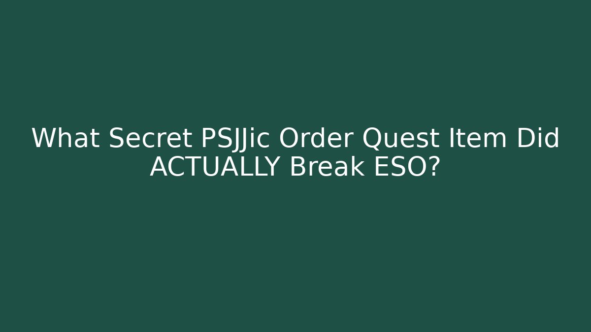What Secret PSJJic Order Quest Item Did ACTUALLY Break ESO? - Critter Realm