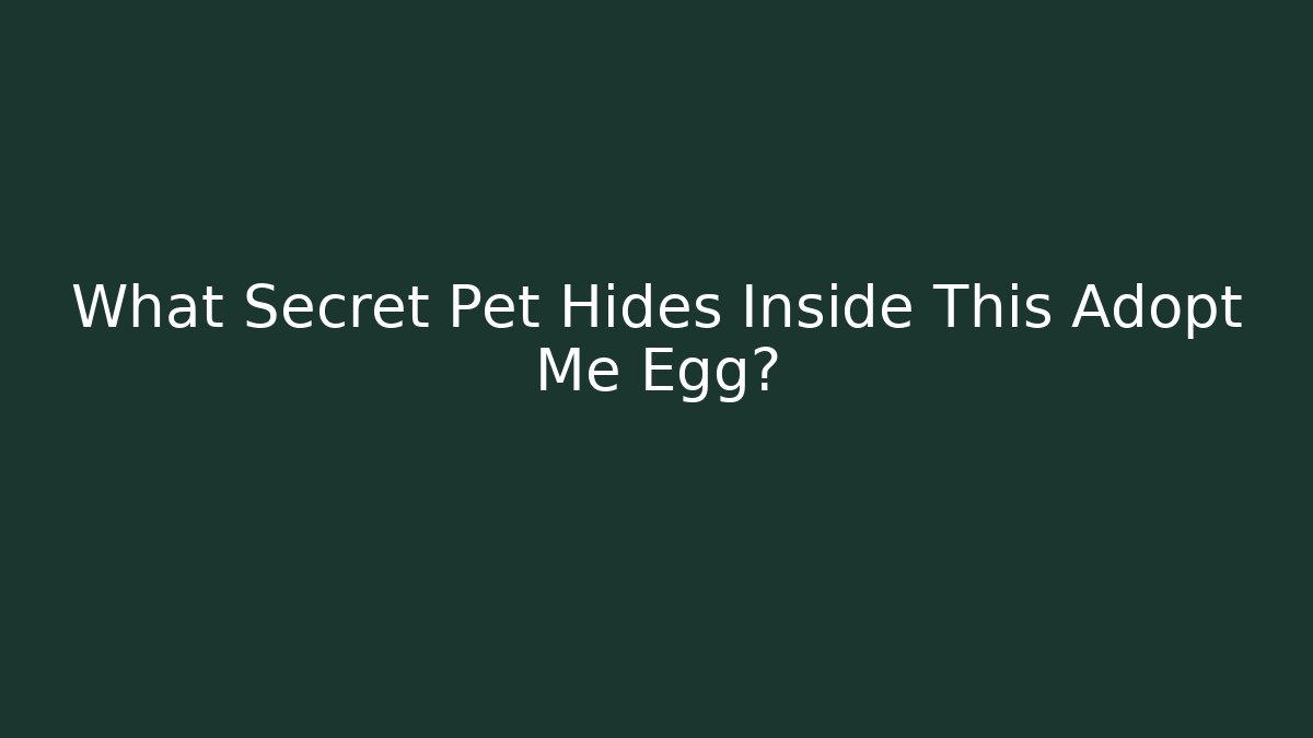 What Secret Pet Hides Inside This Adopt Me Egg?