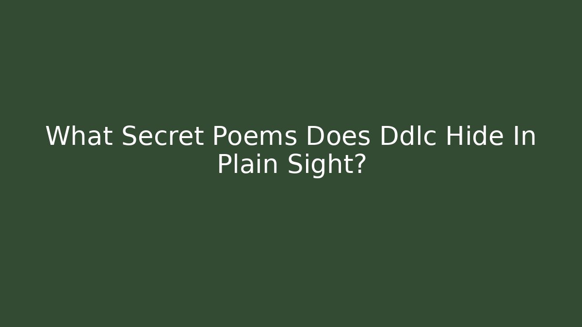 What Secret Poems Does Ddlc Hide In Plain Sight?