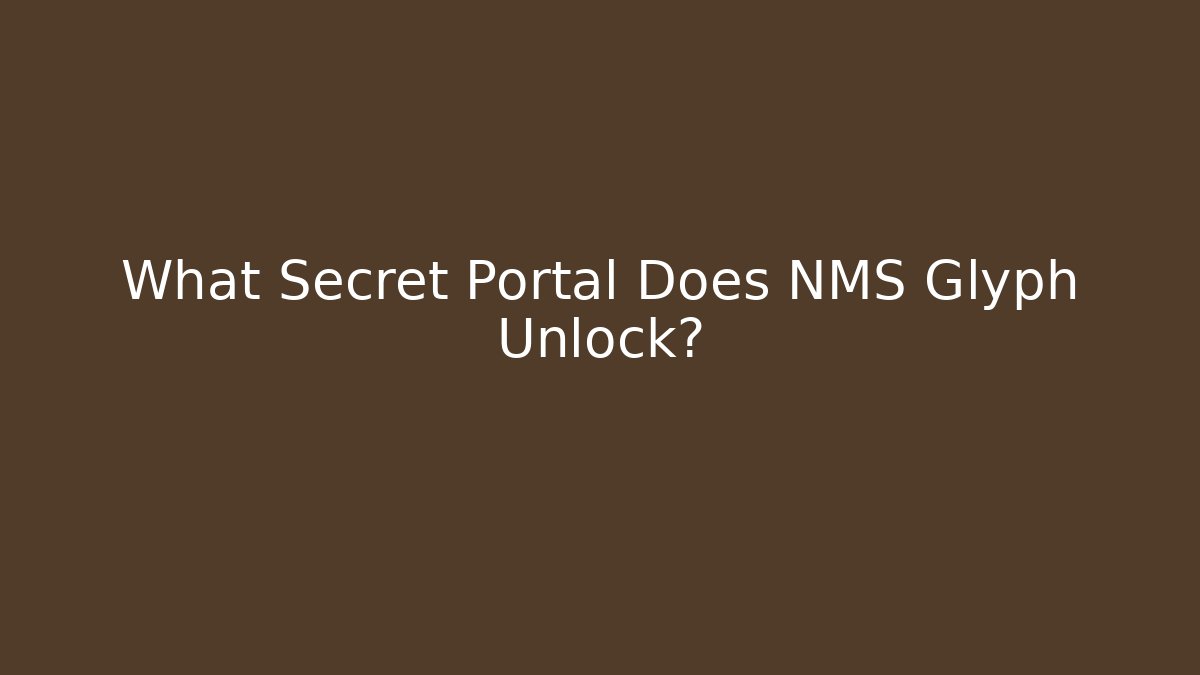What Secret Portal Does NMS Glyph Unlock?