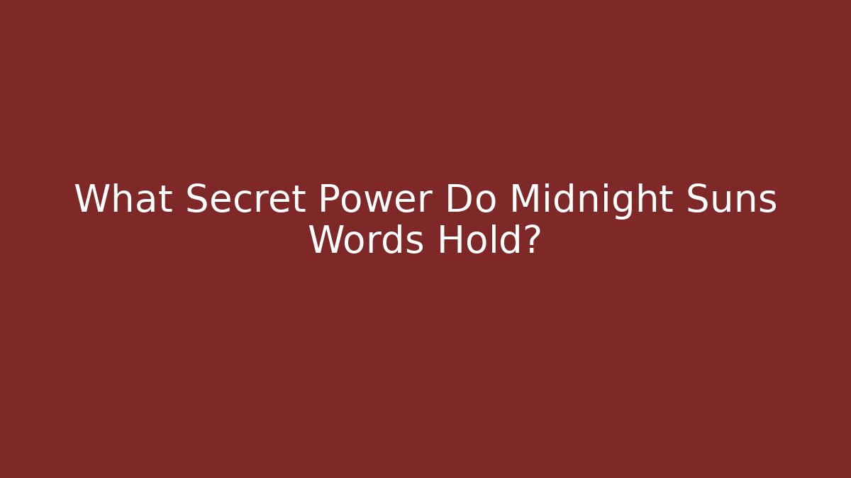 What Secret Power Do Midnight Suns Words Hold? - Critter Realm