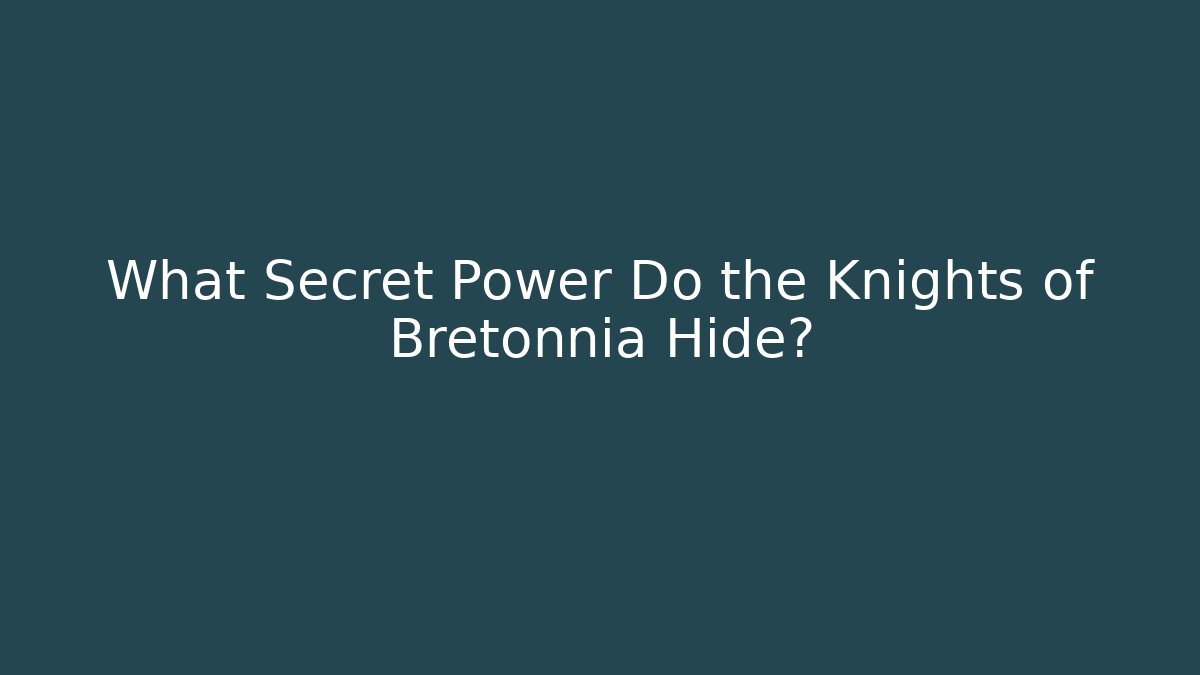What Secret Power Do the Knights of Bretonnia Hide?