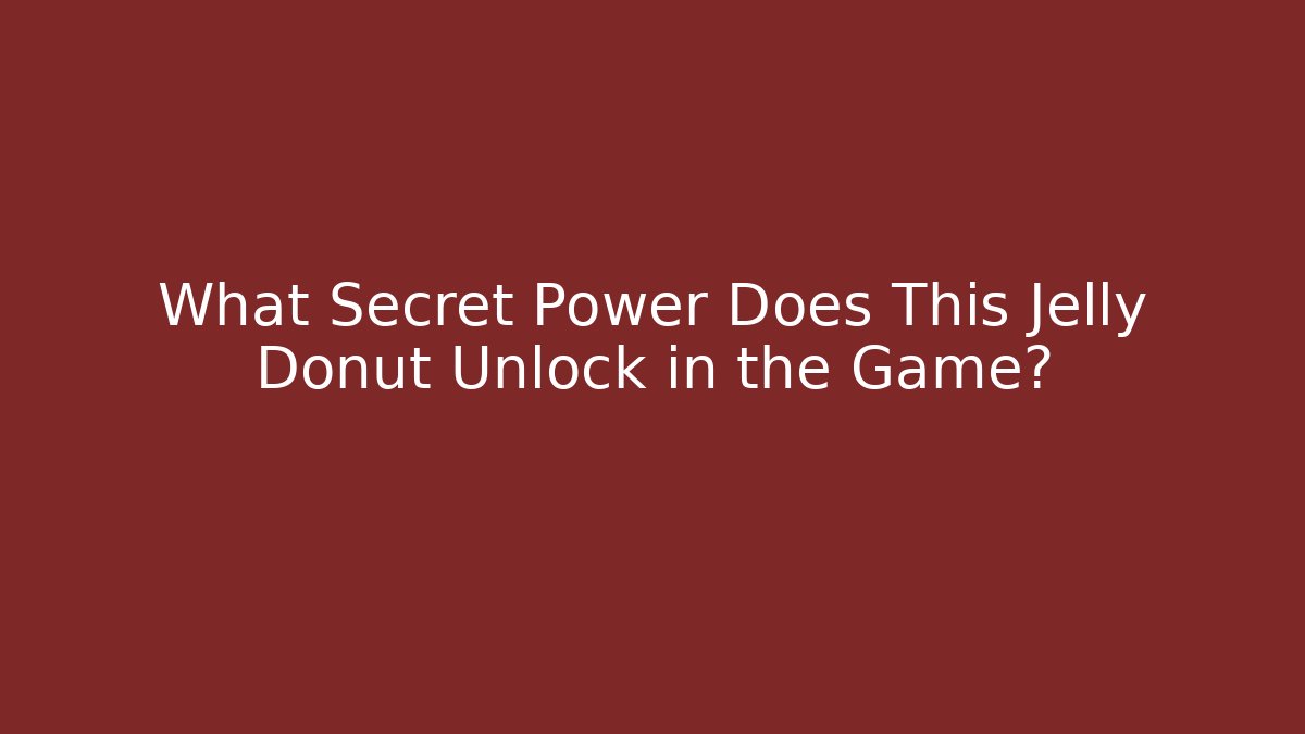 What Secret Power Does This Jelly Donut Unlock in the Game?