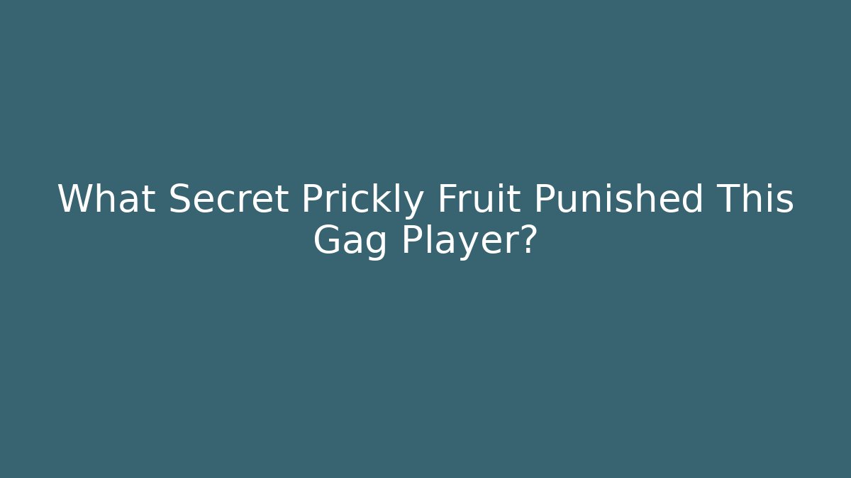 What Secret Prickly Fruit Punished This Gag Player? - Critter Realm