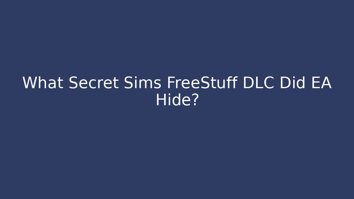 What Secret Sims FreeStuff DLC Did EA Hide? - Critter Realm