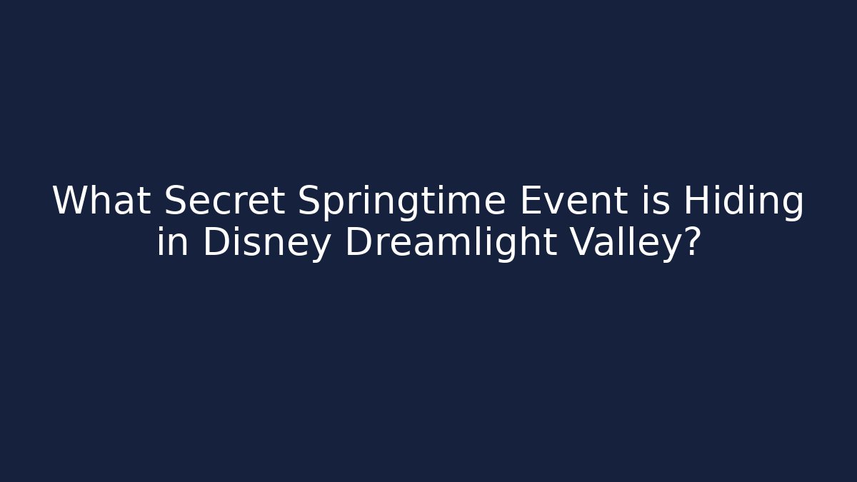 What Secret Springtime Event is Hiding in Disney Dreamlight Valley?