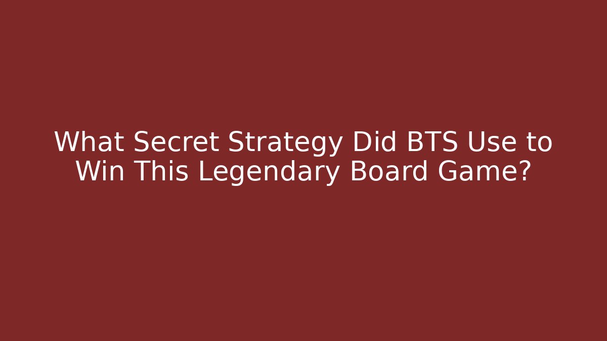 What Secret Strategy Did BTS Use to Win This Legendary Board Game?