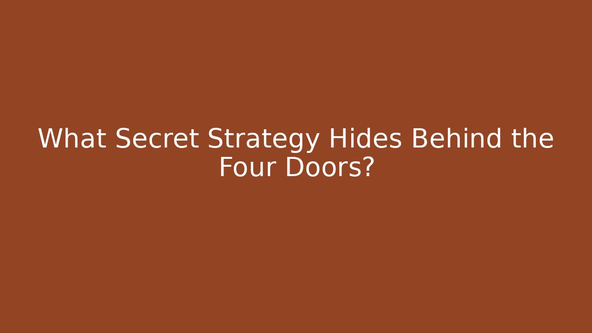 What Secret Strategy Hides Behind the Four Doors? - Critter Realm