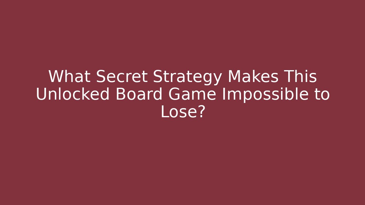 What Secret Strategy Makes This Unlocked Board Game Impossible to Lose? - Critter Realm