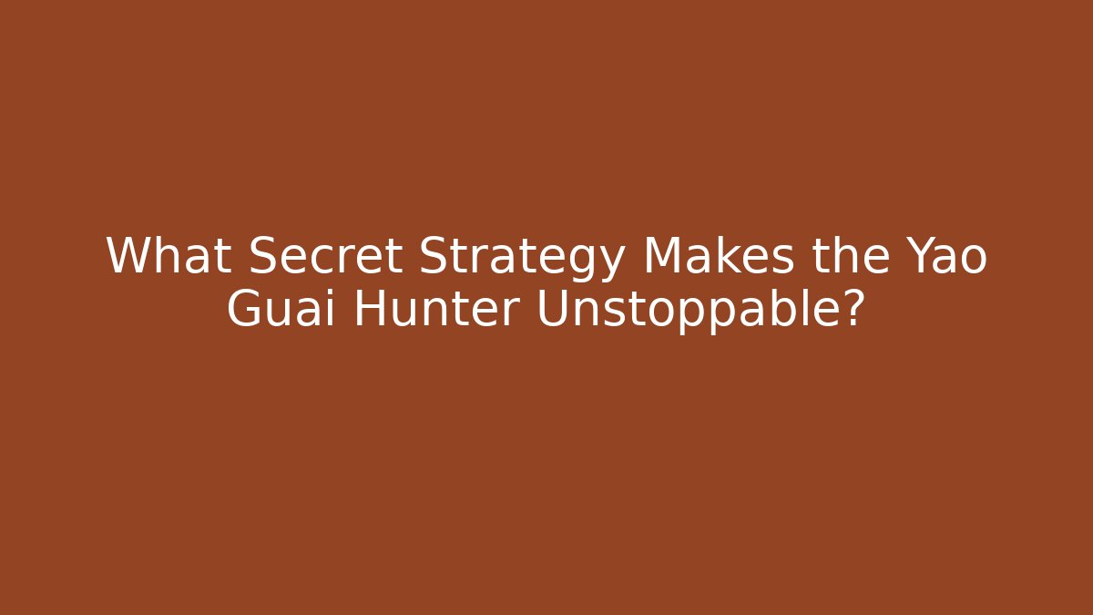 What Secret Strategy Makes the Yao Guai Hunter Unstoppable?