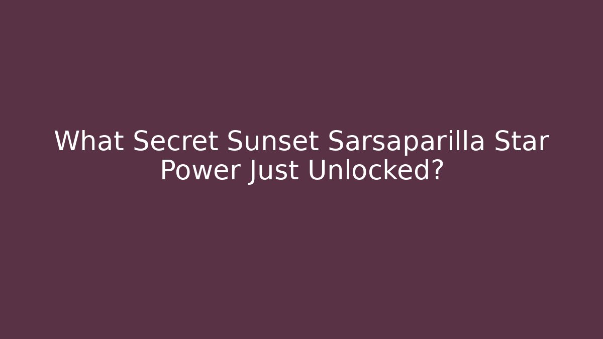 What Secret Sunset Sarsaparilla Star Power Just Unlocked?