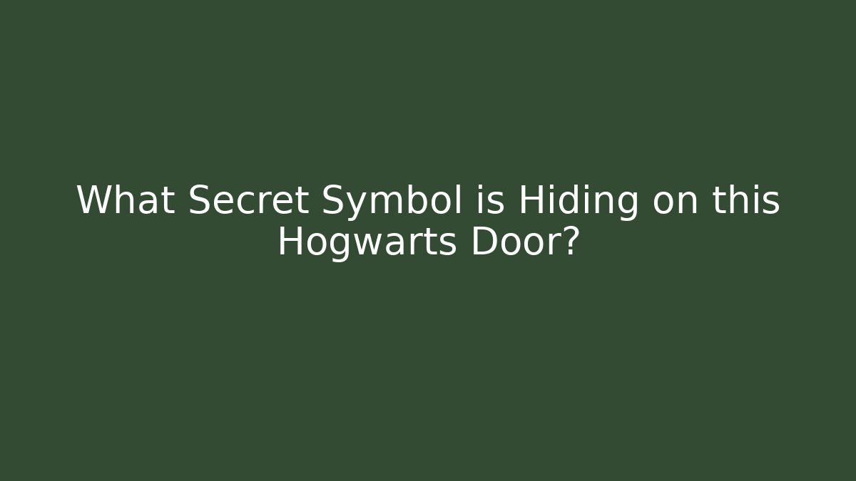 What Secret Symbol is Hiding on this Hogwarts Door?